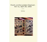 Punch, or the London Charivari, Vol. CL, April 26, 1916