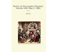 Punch, or the London Charivari, Volume 100, May 2, 1891