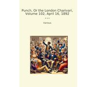 Punch, Or the London Charivari, Volume 102, April 16, 1892
