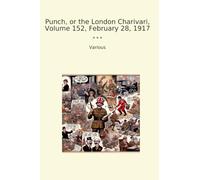 Punch, or the London Charivari, Volume 152, February 28, 1917