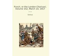 Punch, or the London Charivari, Volume 152, March 14, 1917