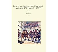 Punch, or the London Charivari, Volume 152, May 2, 1917