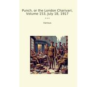 Punch, or the London Charivari, Volume 153, July 18, 1917