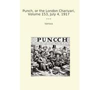 Punch, or the London Charivari, Volume 153, July 4, 1917