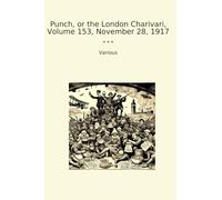 Punch, or the London Charivari, Volume 153, November 28, 1917