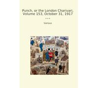 Punch, or the London Charivari, Volume 153, October 31, 1917