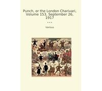 Punch, or the London Charivari, Volume 153, September 26, 1917