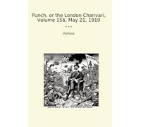 Punch, or the London Charivari, Volume 156, May 21, 1919