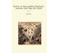 Punch, or the London Charivari, Volume 156, May 28, 1919