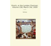 Punch, or the London Charivari, Volume 158, March 3rd, 1920