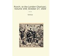 Punch, or the London Charivari, Volume 159, October 27, 1920