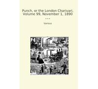 Punch, or the London Charivari, Volume 99, November 1, 1890