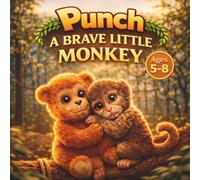 Punch The Little Monkey: A Heartwarming True Story About Love , Belonging and Resilience