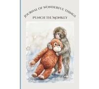 Punch the Monkey: Journal of Wonderful Things: Cute macaque Lined Notebook | 6x9 Softcover, 120 Pages for Writing, Diary, Brain Dumps & Daily Thoughts