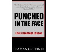 PUNCHED IN THE FACE: Life's greatest lesson