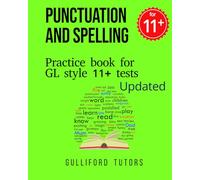 Punctuation and Spelling Practice Book: For GL style 11+ tests