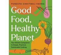 Puneeta Chhitwal-Varma Good Food, Healthy Planet (Copertina rigida)