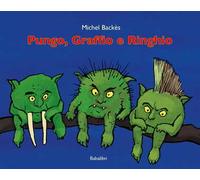 Pungo, Graffio e Ringhio. Ediz. a colori