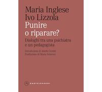 Punire o riparare? Dialoghi tra una psichiatra e un pedagogista