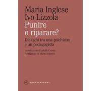Punire o riparare? Dialoghi tra una psichiatra e un pedagogista