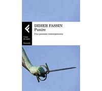 Punire. Una passione contemporanea - Fassin Didier