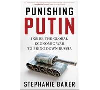 Punishing Putin: Inside the Global Economic War to Bring Down Russi