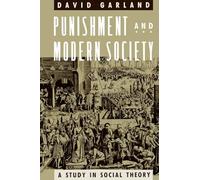 Punishment and Modern Society: A Study in Social Theory