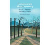 Punishment and Moral Uncertainty: Seeking Convergence on Criminal Justice