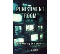 Punishment Room: The Making of a Stalker
