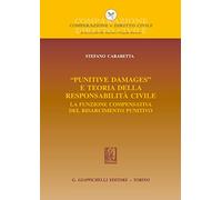 «Punitive damages» e teoria della responsabilità civile. La funzione compensativa del risarcimento punitivo