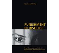 Punizione sotto mentite spoglie: governo penale e W canadese - NUOVO Kelly...