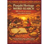 Punjabi Heritage WORD SEARCH 100 Puzzles & Solutions LARGE PRINT EDITION: Featuring Pakistani Culture, Village Traditions, Farming, Festivals, Folk Music & Rural Life