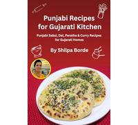 Punjabi Recipes for Gujarati Kitchen: Punjabi Sabzi, Dal, Paratha & Curry Recipes for Gujarati Homes