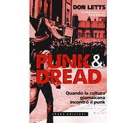 Punk & dread. Quando la cultura giamaicana incontrò il punk