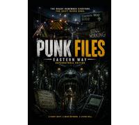 PUNK FILES: EASTERN WAY: Book One - The Glory & The Graphic