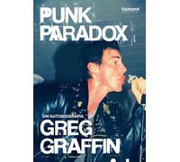 PUNK PARADOX, L'AUTOBIOGRAFIA DEL CANTANTE DEI BAD RELIGION - Graffin Greg