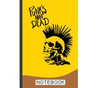 Punk's not dead skull, punk rock Notebook: Notebook For Band Groupie Music Notes Journal Diary Planner (Ruled Paper, 120 Lined Pages, 6" x 9") Cool Rock Gift For Band & Festival Groupies