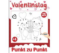 Punkt zu Punkt Valentinstag für Kinder: Punkt zu Punkt Aktivitätsbuch | Malen nach Zahlen für Kinder ab 4 Jahren | Rätselbuch für Mädchen & Jungen (Mein großes Punkt zu Punkt Malbuch)