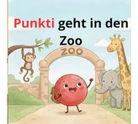 Punkti geht in den Zoo: Eine süße Gute-Nacht-Geschichte