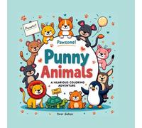 Punny Animals - A Hilarious Coloring Adventure: A cute and funny animal coloring book packed with puns and adorable cartoon creatures!