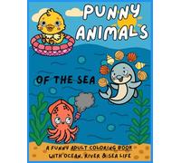 Punny Animals of the Sea: a funny adult coloring book with ocean, river & sea life