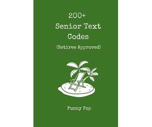 Punny Pop 200+ Funny Senior Citizen Text Codes (Tascabile) You Know You're