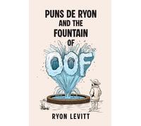Puns de Ryon and the Fountain of OOF