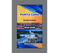 PUNTA CANA REISEFÜHRER 2025-2026