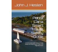 Punta Cana Smart Travel Safety Guide: Is Punta Cana Safe? How to Travel Safely and Avoid Scams, Theft, and High-Risk Areas