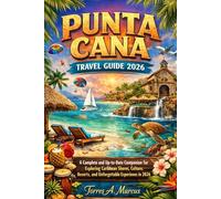 PUNTA CANA TRAVEL GUIDE 2026