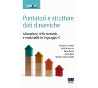 Puntatori e strutture dati dinamiche. Allocazione della memoria e modularità in linguaggio C
