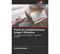 Punti di cristallizzazione lungo il Divenire: “Io indefinito, pezzo indefinito”, “Campo delle mutazioni”