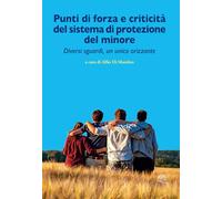 Punti di forza e criticità del sistema di protezione del minore. Diversi s...