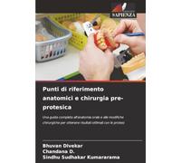 Punti di riferimento anatomici e chirurgia pre-protesica: Una guida completa all'anatomia orale e alle modifiche chirurgiche per ottenere risultati ottimali con le protesi